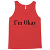 i'm okay Tank Top