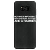 nothing is impossible with a hammer Samsung Galaxy S8