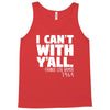 i can't with yall Tank Top