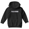 i'm so kiding Youth Hoodie