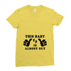 This Baby is Almost Out Ladies Fitted T-Shirt