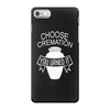choose cremation iPhone 7 Case
