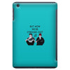 BUT NOW WE,RE STRESSED OUT iPad Mini