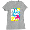 big hair dont care Ladies Fitted T-Shirt