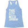 this city need superhero Racerback Tank