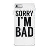 sorry i'm bad iPhone 7 Case