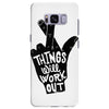 things will work out Samsung Galaxy S8 Plus