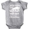 we're gonna have the hap hap happiest christmas Baby Bodysuit