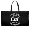 I Work Hard So My Cat Can Live A Better Life Weekender Totes