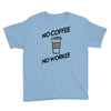 no coffee no workee Youth Tee