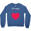 We're Hungry with Heart Crewneck Sweatshirt