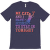 my cat and i stay in tonight T-Shirt