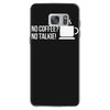 no coffee no talkie Samsung Galaxy S7