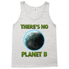 there is no planet  b earth day Tank Top