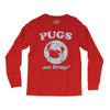 pugs not drugs Long Sleeve Shirts