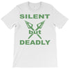 silent but deadly T-Shirt