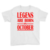 legends are born in october vintage Youth Tee
