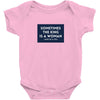 Sometimes the King is a Woman Baby Bodysuit