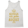 kings are born in august Tank Top