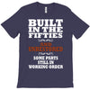 funny  built in the 50&rsquo;s, ideal gift or christmas present. T-Shirt