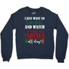 i just want to bake stuff and watch christmas movies all day Crewneck Sweatshirt