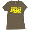 trust me, i'm a jedi master Ladies Fitted T-Shirt