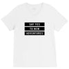 Say Tes to New Adventures V-Neck Tee