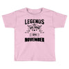 Legends Are Born In November Toddler T-shirt