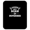 legends are born in november (2) Mousepad