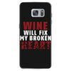 Wine Will Fix My Broken Heart Samsung Galaxy S7