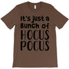 it's just a bunch of hocus pocus T-Shirt