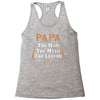 papa the man the myth the legend Racerback Tank
