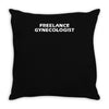 freelance gynecologist Throw Pillow