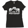 i'll fix it in photoshop Ladies Fitted T-Shirt