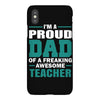 proud dad of a freaking awesome teacher. father's day gift for dad. iPhoneX