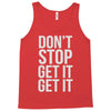 don't stop get it get it Tank Top
