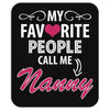My Favorite People Call Me Nanny Mousepad
