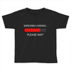 sarcasm loading Toddler T-shirt