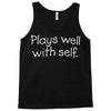 plays well with self Tank Top