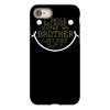 i smile 'cause brother iPhone 8