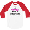 i mustache you a question pink mustache 3/4 Sleeve Shirt