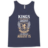 Kings Are Born In August But The Real Kings Are Born On August 15 Tank Top