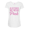 in october we wear pink Maternity Scoop Neck T-shirt