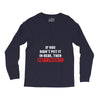 If You Didn't Put it in Here Then Don't Touch it Long Sleeve Shirts