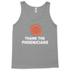 thanks to phoenicians Tank Top