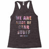 We Are Made of Star Stuff Racerback Tank