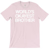 world's okayest brother T-Shirt