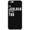 i'm jealous of me too iPhone 6/6s Case