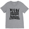 Just One More Traveling I Promise V-Neck Tee
