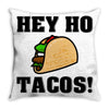 HEY HO - TACOS! Throw Pillow